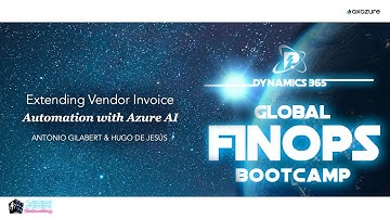 D365 FinOps 2021 Power Summit - Axazure - Extending Vendor Invoice, Automation with Azure AI