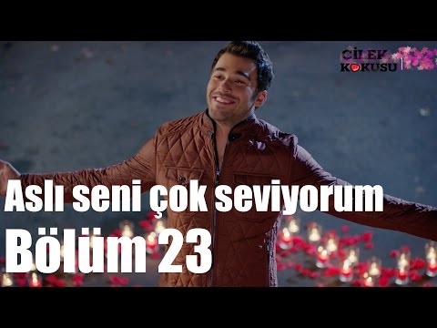 Çilek Kokusu 23. Bölüm - Aslı Seni Çok Seviyorum