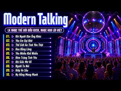 Liên Khúc Nhạc Hoa Lời Việt Disco Modern TalKing - Đỉnh Cao Disco Hải Ngoại Vang Bóng Một Thời