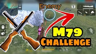 Only M79 Challenge || Grenade Luncher Challenge || Garena Free Fire