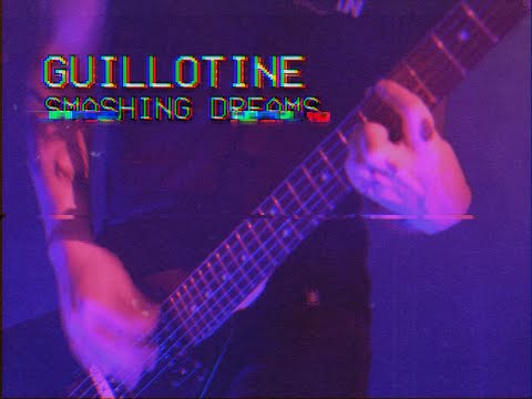 Smashing Dreams - Guillotine