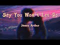 James Arthur | Say You Won't Let Go (Slowed) (Lyric Video)