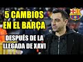 5 CAMBIOS DE XAVI EN EL BARÇA DESDE SU LLEGADA COMO ENTRENADOR, ¿QUÉ DIFERENCIAS SE PERCIBEN?