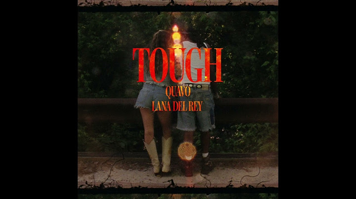 Quavo, Lana Del Rey - Tough 1 Hour