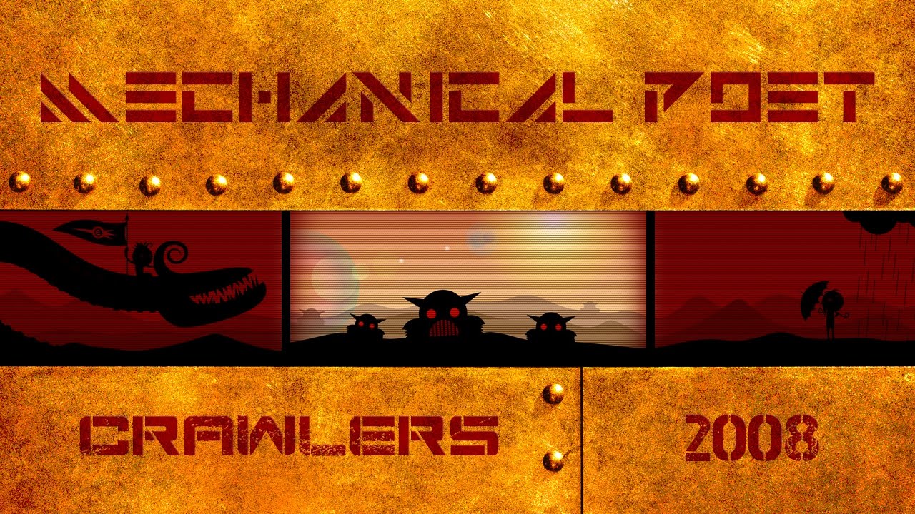 Mechanical Poet ▪ 2008 ▪ Crawlers