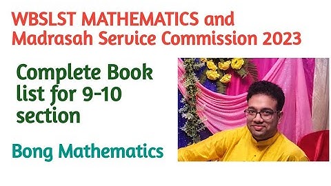 WBSLST MATHEMATICS & Madrasah Service Commission 2023||Complete booklist for 9-10 section