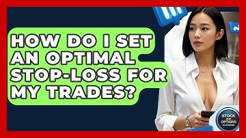 How Do I Set An Optimal Stop-loss For My Trades? - Stock and Options Playbook