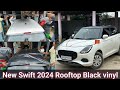 New Swift 2024 Rooftop Black Wrap || new swift modification || #suzukiswift @KkRadium