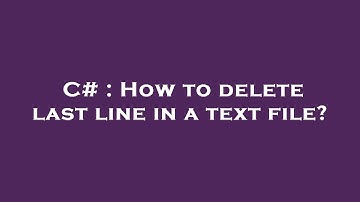 C# : How to delete last line in a text file?