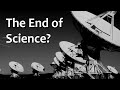 The end of science