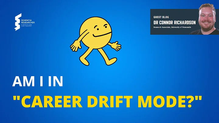 Dr Connor Richardson - Am I in Career Drift Mode?