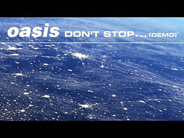 Oasis - Don't Stop