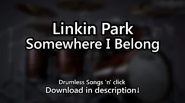 Linkin Park - Somewhere I Belong - Drumless Songs 'n' click