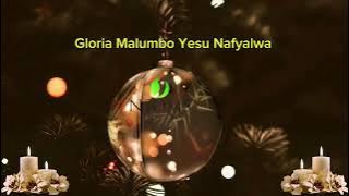 Christmas Song | Gloria Malumbo Yesu Nafyalwa