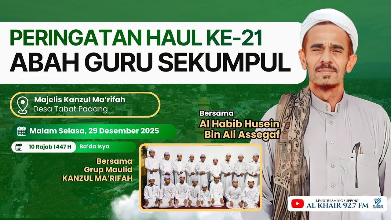 Siaran Langsung PERINGATAN HAUL KE 21 ABAH GURU SEKUMPUL | Al Khair Multimedia