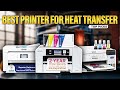 Best Printer For Heat Transfer 2025: Tested by the Experts
