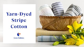 Yarn-Dyed Stripe Cotton Mini Collection | Core Fabrics