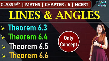 Class 9th Maths | Theorem 6.3, 6.4, 6.5, 6.6 (Only Concept) | Chapter 6 - Lines and Angles | NCERT