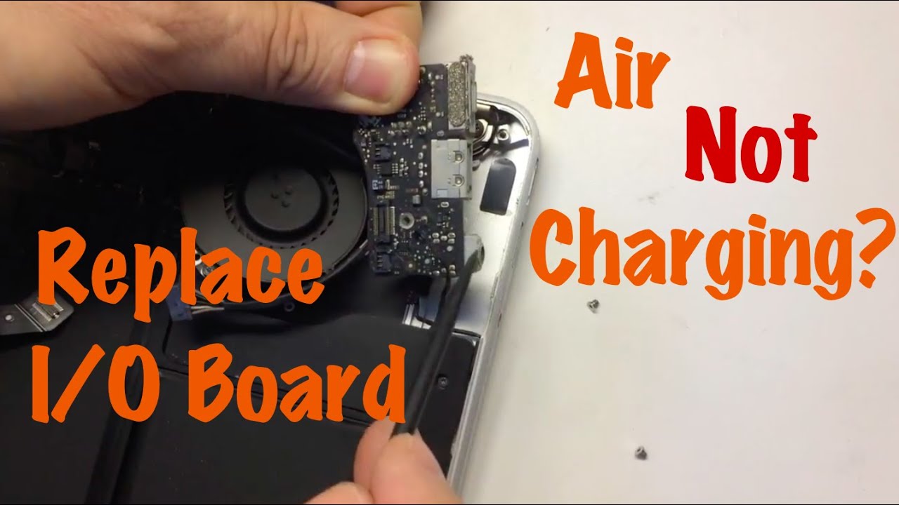Apple MacBook Air 13 Not Charging - I O Board Repair Replacement