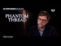 Phantom thread  paul thomas anderson french interview