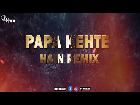 PAPA KEHTA HEIN REMIX DJ HARSH