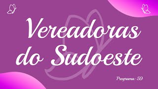 Talento de Mulher: Vereadoras do Sudoeste 