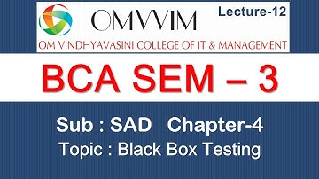 BCA sem-3 | SAD | Chapter-4 | Black Box Testing | Omvvim College Morbi