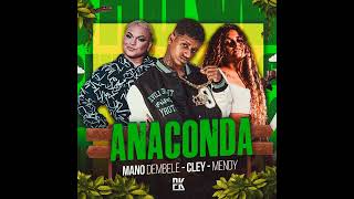 ANACONDA - MANO DEMBELE. CLEY E MENDY