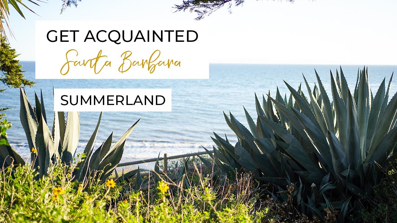 Get Acquainted Santa Barbara | Neighborhood Edition: Summerland