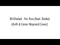 DJ Khaled - For Free feat. Drake (Lyrics) Conor Maynard Cover