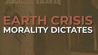 Earth Crisis - Morality Dictates (Official Audio)