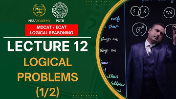 Logical Reasoning MDCAT / ECAT | Lecture 12 | Logical Problems (1/2) | PCTB Insaf Academy