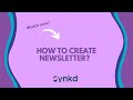 How To Create Newsletter By SYNKD How To Create Newsletter By SYNKD