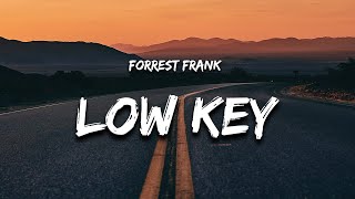 Forrest Frank - LOW KEY (Lyrics) by BangersOnly 211,258 views 2 months ago 2 minutes, 31 seconds