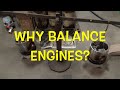 Why Engine Balancing ?