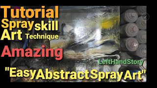 「 Tutorial Spray 3 in 1 」 easy Abstract paintings「 Spray Paint Art 」by LeftHandStory YouTube