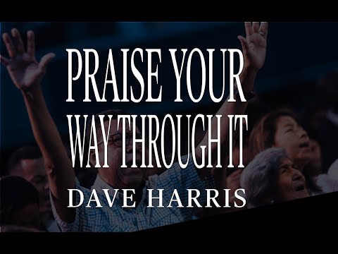 Praise Your Way Through It