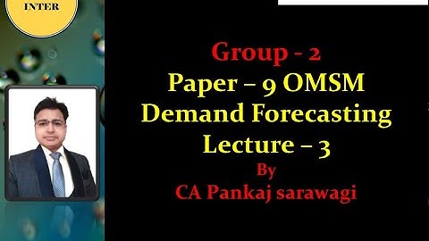 Operations Management | Demand Forecasting Lecture - 3 | CMA Inter | Paper 9 | CA Pankaj Sarawagi