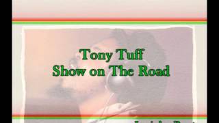 Tony Tuff - Show On The Road 1982