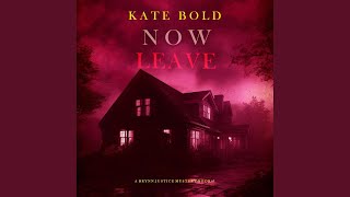 Chapter 103 - Now Leave (A Brynn Justice Fbi Suspense Thriller—Book Five)