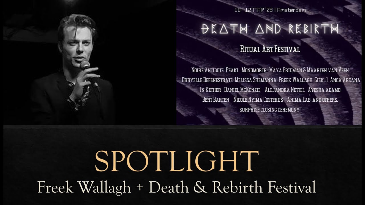 Spotlight Freek Wallagh & Death and Rebirth Ritual Art Festival ...