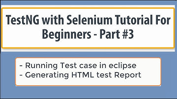 Running a Test Case and Generating HTML Reports | TestNG Tutorial Part #3