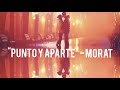 "Punto y Aparte" - Morat // Letra. ❤