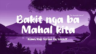 Bakit Nga Ba Mahal Kita (Remix/Rap Version) By SevenJC | Lyric Video