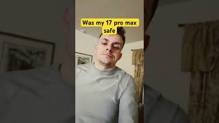 Was My Pro Max Safe