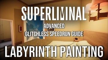 Advanced Superliminal Glitchless Speedrun Tutorial: Labyrinth Painting
