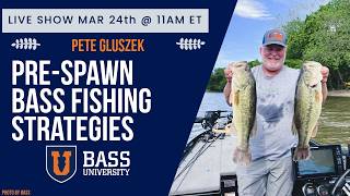 Pre-Spawn Bass Fishing Strategies - BU Live #405