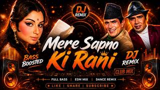 Mere Sapno Ki Rani - Hindi Dj Remix | DJ Remix | Full Bass | EDM Dance Mix | Bollywood Remix 2026