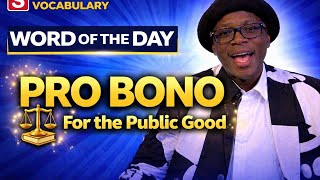 PRO BONO: This Phrase Belongs In An Elevated Vocabulary!