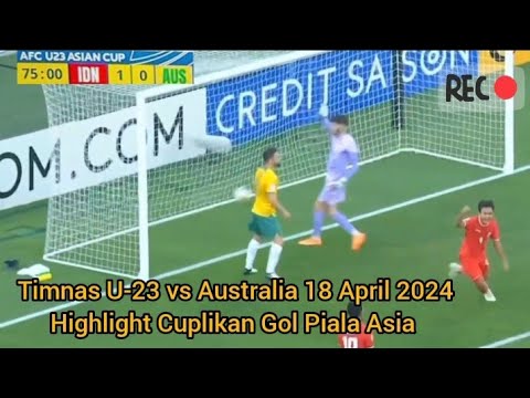 Hasil Timnas Indonesia U23 vs Australia Hari Ini 1-0 Highlight Gol Komang Piala Asia 18 April 2024